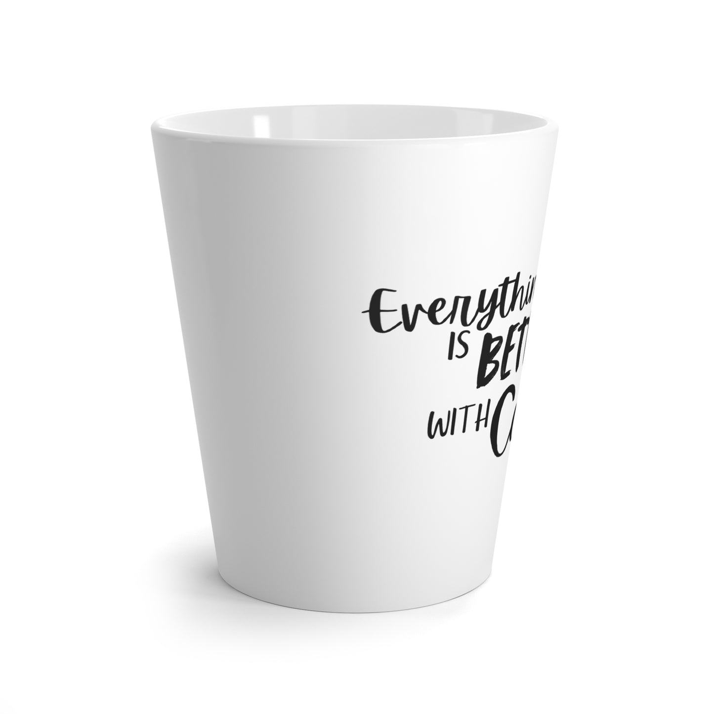 "Everything IS BETTER WITH Coffee" Latte Mug - 12oz